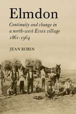 Elmdon: Continuity and Change in a North-West Essex Village 1861–1964