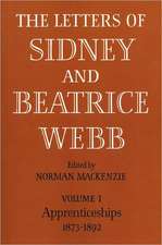 The Letters of Sidney and Beatrice Webb: Volume 1, Apprenticeships 1873-1892