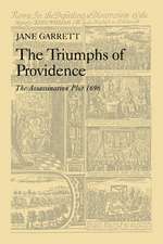 The Triumphs of Providence: The Assassination Plot, 1696