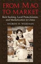 From Mao to Market: Rent Seeking, Local Protectionism, and Marketization in China