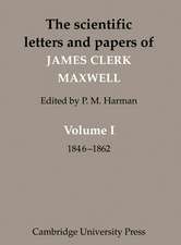 The Scientific Letters and Papers of James Clerk Maxwell: Volume 1, 1846–1862