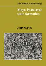 Maya Postclassic State Formation: Segmentary Lineage Migration in Advancing Frontiers