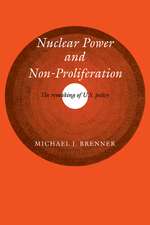 Nuclear Power and Non-Proliferation: The Remaking of U.S. Policy