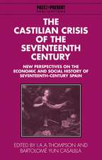 The Castilian Crisis of the Seventeenth Century: New Perspectives on the Economic and Social History of Seventeenth-Century Spain