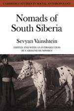 Nomads South Siberia: The Pastoral Economies of Tuva