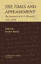 The Times and Appeasement: The Journals of A. L. Kennedy, 1932–1939