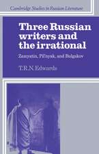 Three Russian Writers and the Irrational: Zamyatin, Pil'nyak, and Bulgakov