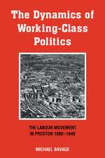 The Dynamics of Working-class Politics: The Labour Movement in Preston, 1880–1940