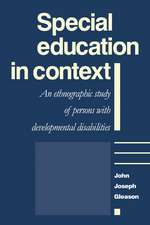 Special Education in Context: An Ethnographic Study of Persons with Developmental Disabilities