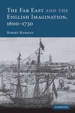 The Far East and the English Imagination, 1600–1730