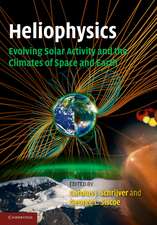 Heliophysics: Evolving Solar Activity and the Climates of Space and Earth