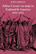 Julius Caesar on Stage in England and America, 1599–1973