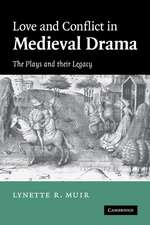 Love and Conflict in Medieval Drama: The Plays and their Legacy