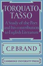 Torquato Tasso: A Study of the Poet and of his Contribution to English Literature