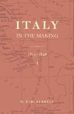 Italy in the Making 1815 to 1846