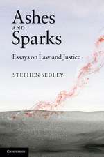 Ashes and Sparks: Essays On Law and Justice