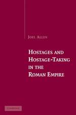 Hostages and Hostage-Taking in the Roman Empire