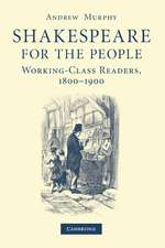 Shakespeare for the People: Working Class Readers, 1800–1900