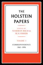 The Holstein Papers: The Memoirs, Diaries and Correspondence of Friedrich von Holstein 1837–1909