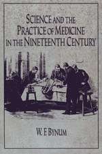 Science and the Practice of Medicine in the Nineteenth Century