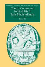 Courtly Culture and Political Life in Early Medieval India