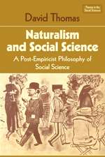 Naturalism and Social Science: A Post-Empiricist Philosophy of Social Science