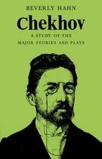 Chekhov: A Study of the Major Stories and Plays