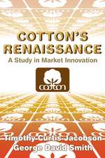 Cotton's Renaissance: A Study in Market Innovation