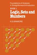 The Foundations of Analysis: A Straightforward Introduction: Book 1 Logic, Sets and Numbers