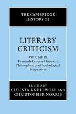 The Cambridge History of Literary Criticism: Volume 9, Twentieth-Century Historical, Philosophical and Psychological Perspectives