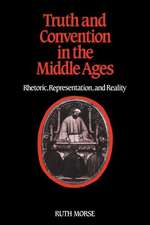 Truth and Convention in the Middle Ages: Rhetoric, Representation and Reality