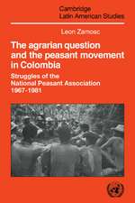 The Agrarian Question and the Peasant Movement in Colombia: Struggles of the National Peasant Association, 1967–1981