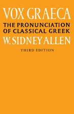 Vox Graeca: The Pronunciation of Classical Greek