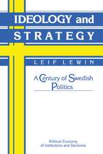 Ideology and Strategy: A Century of Swedish Politics