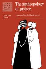 The Anthropology of Justice: Law as Culture in Islamic Society