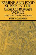 Famine and Food Supply in the Graeco-Roman World: Responses to Risk and Crisis