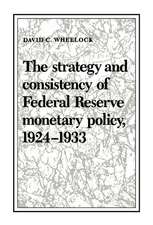 The Strategy and Consistency of Federal Reserve Monetary Policy, 1924–1933