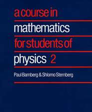 A Course in Mathematics for Students of Physics: Volume 2