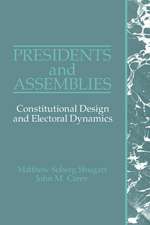 Presidents and Assemblies: Constitutional Design and Electoral Dynamics