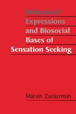 Behavioral Expressions and Biosocial Bases of Sensation Seeking