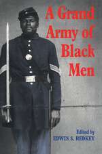 A Grand Army of Black Men: Letters from African-American Soldiers in the Union Army 1861–1865