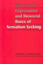 Behavioral Expressions and Biosocial Bases of Sensation Seeking