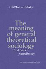 The Meaning of General Theoretical Sociology: Tradition and Formalization