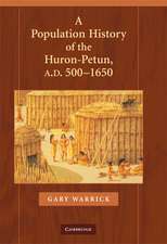 A Population History of the Huron-Petun, A.D. 500–1650