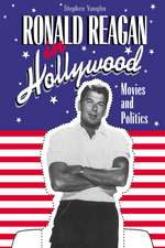 Ronald Reagan in Hollywood: Movies and Politics