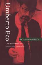 Umberto Eco and the Open Text: Semiotics, Fiction, Popular Culture