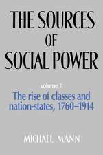 Sources of Social Power: Volume 2, The Rise of Classes and Nation States 1760-1914