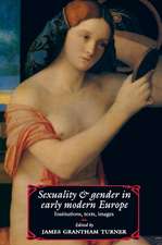 Sexuality and Gender in Early Modern Europe: Institutions, Texts, Images