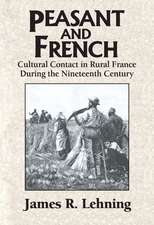 Peasant and French: Cultural Contact in Rural France during the Nineteenth Century