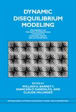 Dynamic Disequilibrium Modeling: Theory and Applications: Proceedings of the Ninth International Symposium in Economic Theory and Econometrics